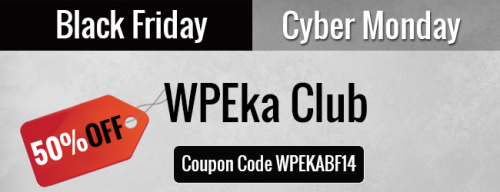WPEka Black Friday/Cyber Monday 2014: 50% off
